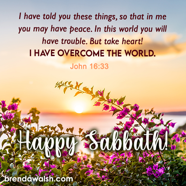 Happy Sabbath - Brenda Walsh Scripture Images