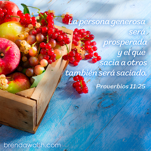 Proverbios 11:25 - Brenda Walsh Scripture Images